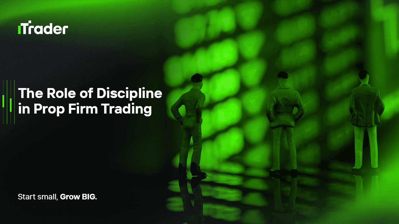 The Role of Discipline in Prop Firm Trading: A Beginner’s Guide