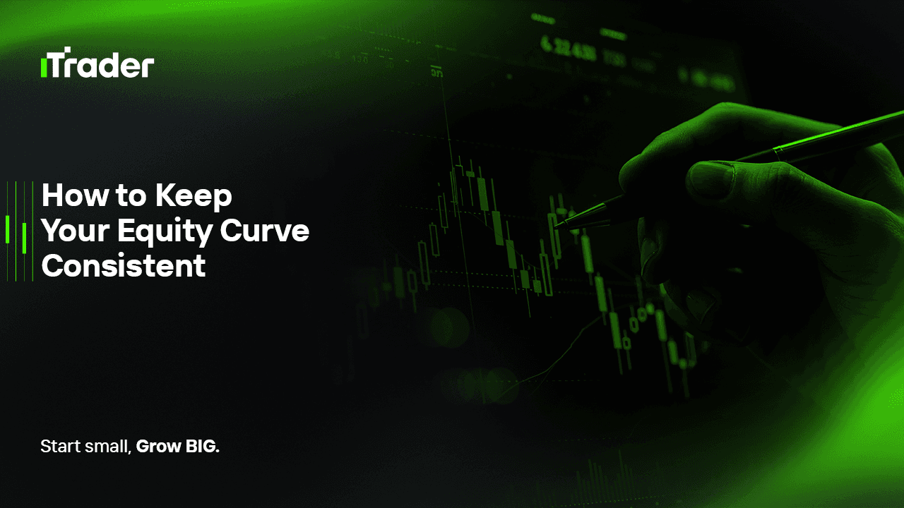 How to Keep Your Equity Curve Consistent